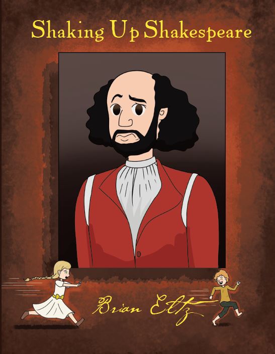 Shaking Up Shakespeare by Brian Eltz